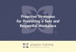 Proactive Strategies for Promoting a Safe and Respectful ... · Proactive Strategies for Promoting a Safe and Respectful Workplace. crisisprevention.com ... react by proactively examining