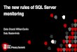 The new rules of SQL Server monitoring - Redgate … · The new rules of SQL Server monitoring Eelco Drost & William Durkin Data Masterminds “We mind your data while you mind your