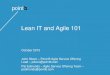 Lean IT and Agile 101 - Washington 101 & Lean IT_0.pdfLean IT and Agile 101 October 2013 . John Okoro – Point B Agile Service Offering Lead – jokoro@pointb.com . Pat Edmonds –