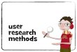 user research methods - Product Design · user research 1) Design an online survey to collect user input on your product topic. Your survey should ﬁrst determine how much the respondents