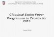 Classical Swine Fever Programme in Croatia for 2015 › food › sites › food › files › animals › ... · Year Number of locations with CSF suspicions Number of confirmed suspicions