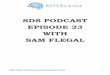 SDS PODCAST EPISODE 23 WITH SAM FLEGAL · 2018-06-08 · better, which I found really, really cool. And also, Sam will share a lot of different hacks, tools, and tips that he uses
