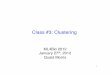 Class #3: Clustering - Moses Lab · 2015-02-24 · • Parametric clustering (i.e. weʼre estimating some parameters): – K-means – Gaussian mixture models • Network-based (non-parametric