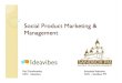Social Product Marketing & Management · campaigns that use the power of social media and tapping into the wisdom of crowd to strengthen relationships through engagement and participation