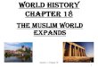 The Muslim world expands - Anderson School District Five · The Muslim World Expands, 1300–1700 Three great Muslim powers—the Ottoman, Safavid, and Mughal empires—emerge between