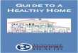 Guide to a Healthy Home - TN.gov · This booklet tells you how to maintain your home to reduce risks. It also tells you how to prevent injuries so your home can be a safe and healthy