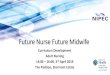 Future Nurse Future Midwife - NIPEC · Future Nurse Future Midwife Overview (Frances Cannon) 2. Presentations from AEIs on the 2020 Adult Nursing Curriculum ... • Online learning