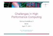 Challenges in High Performance Computing · 2013-10-29 · Challenges in High Performance Computing Kimmo.Koski@csc.fi Berlin April 7 th, 2011. Topics ... – Choice of hardware:
