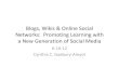 Blogs, Wikis & Online Social Networks: Promoting Learning ... â€؛ ... â€؛ blogswikis آ  Blogs, Wikis