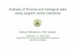 Analysis of Process and biological data using support vector machinesslshah/files/nserc_irc2007... · 2009-06-09 · Biological data: Introduction to metabolomics ¾Metabolomics: