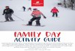 FAMILY DAY - Horseshoe Resort · YOGA Simcoe Room | Feb 15 & 16 at 4pm, Feb 17 at 9:00am Inn and condo guests can enjoy a complimentary yoga class Saturday, Sunday and Monday. Don’t