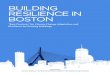 BUILDING RESILIENCE IN BOSTON - Boston Green Ribbon … · Building Resilience in Boston July 2013 Executive Summary SCOPE OF THIS STUDY The scope of this report includes a review