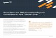 Best Practice ERP Functionality for Publishers in the ... · Publishing has changed; turn digital disruption into competitive advantage On-demand digital downloads, custom publishing