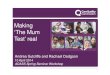Making ‘The Mum Test’ real · The Mum Test Is it good enough for my Mum? Caring? 5 Making the Mum Test Real Communication. 6 Timetable Co-production and development to shape consultation