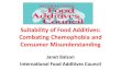 Suitability of Food Additives: Combating Chemophobia and ...face-cii.in/sites/default/files/suitability_of_food_additives_com... · Suitability of Food Additives • Food additives