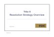 Title II Resolution Strategy Overview · 1 Title II Resolution Strategy Overview 201208v7 JJH August 2012. 2 ... & SH Equity 323,000$ Total Liab. & SH Equity 373,000$ Total Liab