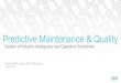 Predictive Maintenance & Quality · Predictive maintenance Predict where, when, and why asset failures are likely to occur Quickly identify primary factors or variables as part of