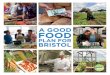 transform - Bristol Food Policy Council · transform bristol’s food culture ... food festivals showcasing regional delights and local organic farms supplying fresh vegetables straight