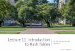 Lecture 11: Introduction - courses.cs.washington.edu · Lecture 11: Introduction to Hash TablesCSE 373: Data Structures and Algorithms CSE 373 SU 19 -ROBBIE WEBER 1. Administrivia