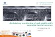Ambulatory monitoring of gait quality with wearable ... · simple wearable sensors, such as total number of steps, structure of walking activity, and gait characteristics • Recent