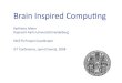 Brain Inspired Compung - Kirchhoff Institut Für Physikmeierk/myfiles/downloads/MeierLyonICT… · here today : Machine complexity of neuromorphic devices sll exceeds the one of von