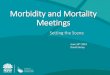 Morbidity and Mortality Meetings › __data › assets › pdf_file › ... · Morbidity and Mortality Meetings. 1. State wide M&M reference group. STATE WIDE REFERENCE GROUP MORTALITY