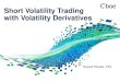 Short Volatility Trading with Volatility Derivatives · The Cboe Volatility Index® or the VIX® Index is a consistent 30 day measure of implied volatility as indicated by S&P 500®