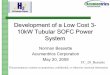 Development of a Low Cost 3-10kW Tubular SOFC Power System › pdfs › review09 › fc_28_bessette.pdf · 2009-06-18 · Cell Current, A Cell Power, W. Electrolyte Supported Cells-