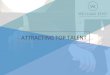 ATTRACTING TOP TALENT - Williams Kent · HOW TO ATTRACT TOP TALENT? Attracting top talent is one of the leading challenges HR professionals face today and the ‘war for talent’