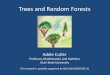 Trees and Random Forests - USU · Trees and Random Forests . Adele Cutler . Professor, Mathematics and Statistics . Utah State University . ... 1984 “Classification & Regression