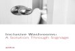 Inclusive Washrooms - Entro · rooms and washrooms remained a major barrier to desegregation in many workplaces ( Gershenson, 2009 ). Nor is it the first time graphic design has helped