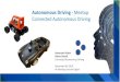 Autonomous Driving - Meetup Connected Autonomous Driving · This Meetup is for autonomous driving enthusiasts, self-driving car engineers and those who want to create a seamless connected