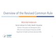 Overview of the Revised Common Rule - Harvard Catalyst · Overview of the Revised Common Rule 1 ... Why Revise the Common Rule? • Originally promulgated in 1991 ... variety of diagnostic