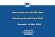 Open Access to scientific data SwissCore Annual Event 2014 ... · E-infrastructures for Open Access (EINFRA-2-2014) includes •Robust e-infrastructure supporting Open Access policies,