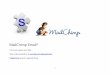 MailChimp Email* - SalesPartner Real Estate Software › ... › mailchimp_guide.pdf4 Step 2 Upload your contacts to MailChimp. Log into MailChimp and click on Lists Click on the cog