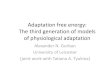 Evolution of adaptation mechanisms: adaptation “energy ... MOdels Of Adaptat… · General Adaptation Syndrome (H. Selye, 1926) “Experiments on rats show that if the organism