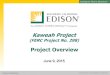 Project Overview - SCE(FERC Project No. 298) Project Overview Group Name SOUTHERN CALIFORNIA EDISON SM SOUTHERN CALIFORNIA EDISON® Kaweah Project 1 Jurisdiction Federal Energy Regulatory
