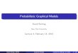 Probabilistic Graphical Models - MIT CSAILpeople.csail.mit.edu/.../courses/pgm13/slides/lecture3.pdfProbabilistic Graphical Models David Sontag New York University Lecture 3, February