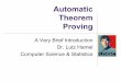 Automatic Theorem Proving - University of Rhode Island · Automatic Theorem Proving A Very Brief Introduction Dr. Lutz Hamel Computer Science & Statistics . Definition ! Automated