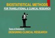 BIOSTATISTICAL METHODS - University of Minnesota › ~chap › TR11.pdf · 2018-03-08 · BIOSTATISTICAL METHODS FOR TRANSLATIONAL & CLINICAL RESEARCH Types of Designs #1: DESIGNING