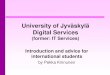 University of Jyväskylä Digital Services · University of Jyväskylä Digital Services (former: IT Services) Introduction and advice for international students by Pekka Kinnunen
