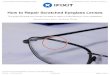 How to Repair Scratched Eyeglass Lenses › pdf › i... · For particularly deep or persistent scratches, repeat these steps until the scratch is repaired. Stap 5 Using lukewarm