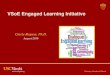 VSoE Engaged Learning Initiative · VSoE Engaged Learning Initiative Goals • Improve pedagogical practices for face-to-face & distance learning–technology mediation, experimentation