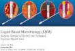 Liquid Based Microbiology (LBM) - Whitehat Communications · Liquid Based Microbiology (LBM) Simplify Sample Collection and Transport Improve Patient Care August 29,2018 Presented