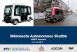 Minnesota Autonomous Shuttle - University of Connecticut · autonomous vehicle industry for snow & ice conditions OPERATIONS Identify challenges and strategies for ... Vendors Responding