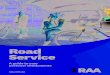 Road Service - RAA · Road Service is a Vehicle Breakdown service that provides you with assistance if your Vehicle and/ or Towed Unit has an unexpected mechanical or electrical fault