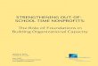 STRENGTHENING OUT-OF- SCHOOL TIME NONPROFITS · Introduction: Learning Opportunities and Challenges in the 21st Century-- Rethinking the Role of Out-of-School Time Nonprofits “In