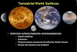Terrestrial World Surfaces · Terrestrial World Surfaces ... Planetary Interiors – Mean Density It's easy to measure the average density of a planet – Find a satellite and determine