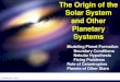 The Origin of the Solar System and Other Planetary Systemssceweb.uhcl.edu/blanford/11OriginSolarSystem.pdf · Planets of Other Stars The theory of planet formation has planets evolving