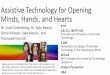 Assistive Technology for Opening Minds, Hands, and Heartsweb.mit.edu/xtalks/Keane,Greenberg,Musser,Karnati,Narain4-16-19.pdf · Assistive Technology for Opening Minds, Hands, and